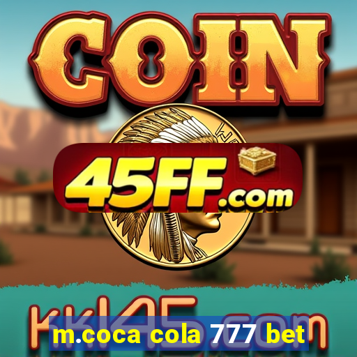 m.coca cola 777 bet